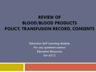 Review of Blood/Blood Products Policy, Transfusion Record, Consents