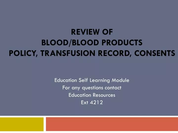 review of blood blood products policy transfusion record consents