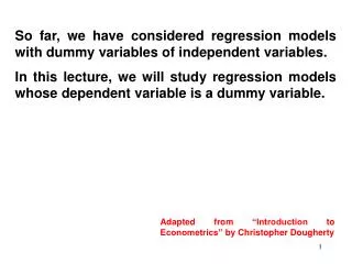 So far, we have considered regression models with dummy variables of independent variables.