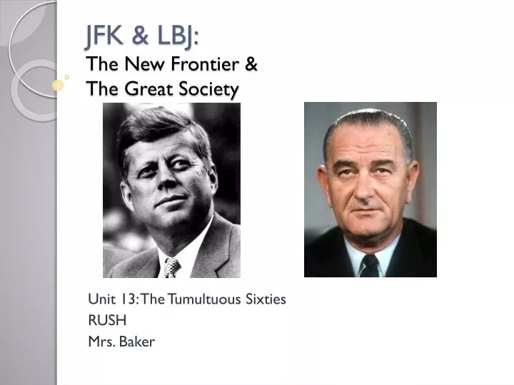 jfk lbj the new frontier the great society