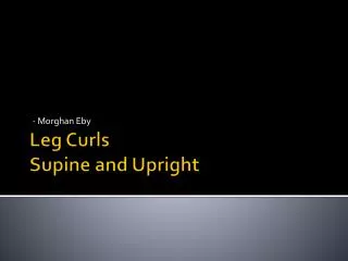 Leg Curls Supine and Upright
