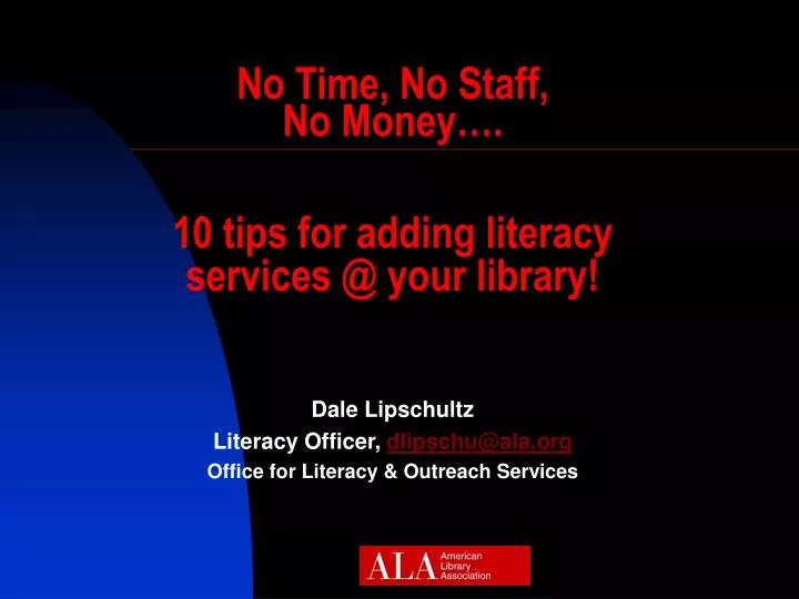 no time no staff no money 10 tips for adding literacy services @ your library