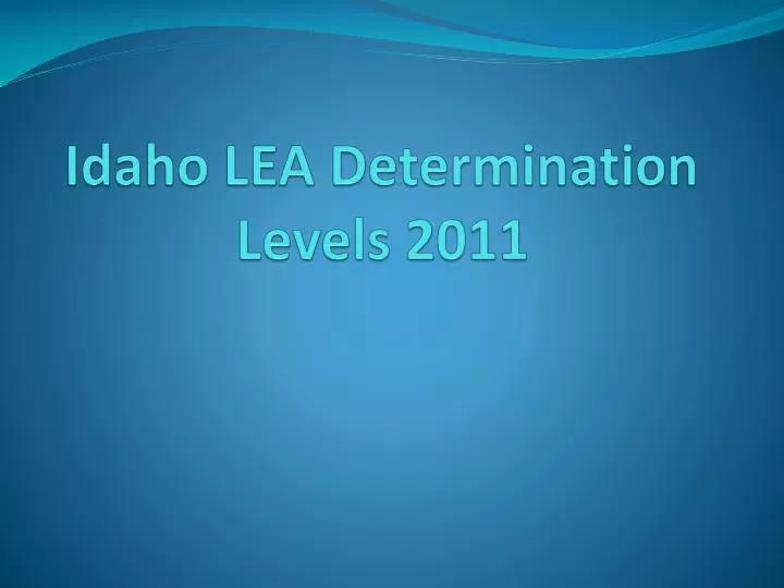 idaho lea determination levels 2011