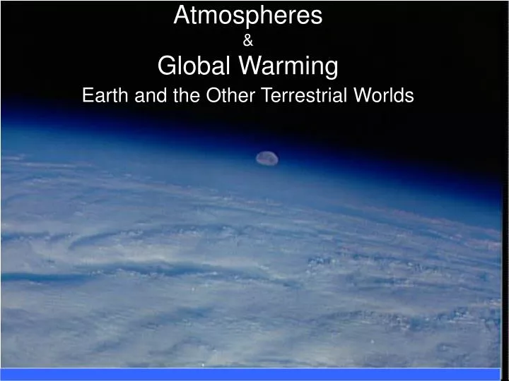 atmospheres global warming earth and the other terrestrial worlds
