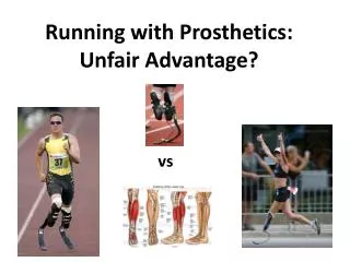 Running with Prosthetics: Unfair Advantage?