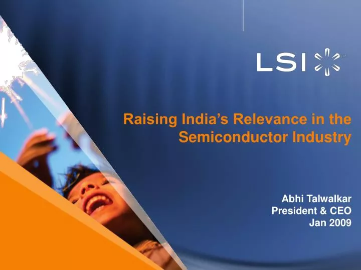 raising india s relevance in the semiconductor industry abhi talwalkar president ceo jan 2009