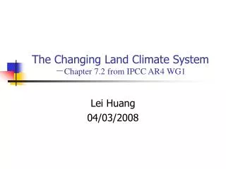 The Changing Land Climate System ? Chapter 7.2 from IPCC AR4 WG1