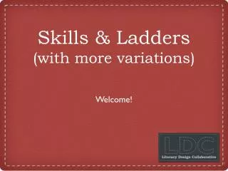 Skills &amp; Ladders (with more variations)