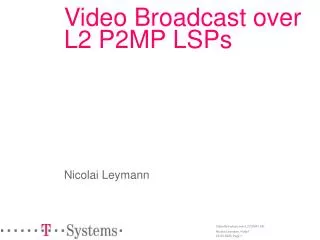 Video Broadcast over L2 P2MP LSPs