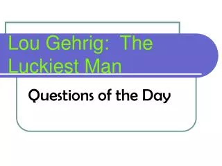 Lou Gehrig: The Luckiest Man