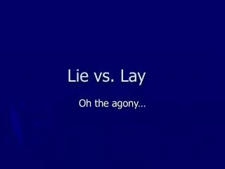 Lie vs. Lay