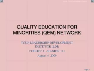 QUALITY EDUCATION FOR MINORITIES (QEM) NETWORK