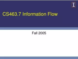 CS463.7 Information Flow