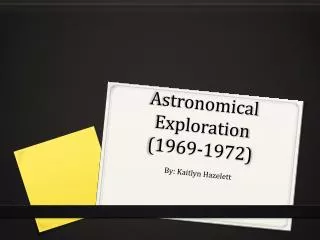 Astronomical Exploration (1969-1972)
