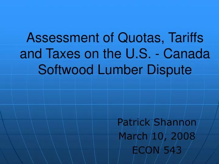 assessment of quotas tariffs and taxes on the u s canada softwood lumber dispute