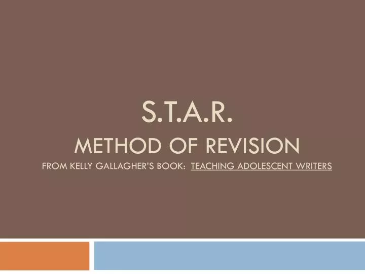 s t a r method of revision from kelly gallagher s book teaching adolescent writers