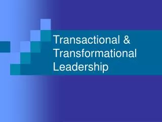 Transactional &amp; Transformational Leadership