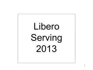 Libero Serving 2013