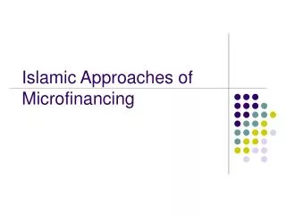 Islamic Approaches of Microfinancing