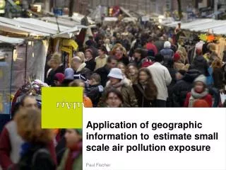 Application of geographic information to 	estimate small scale air pollution exposure