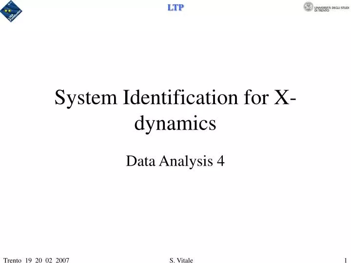 system identification for x dynamics
