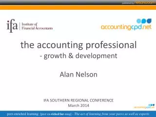 the accounting professional - growth &amp; development Alan Nelson IFA SOUTHERN REGIONAL CONFERENCE