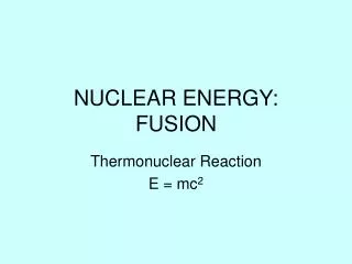 NUCLEAR ENERGY: FUSION