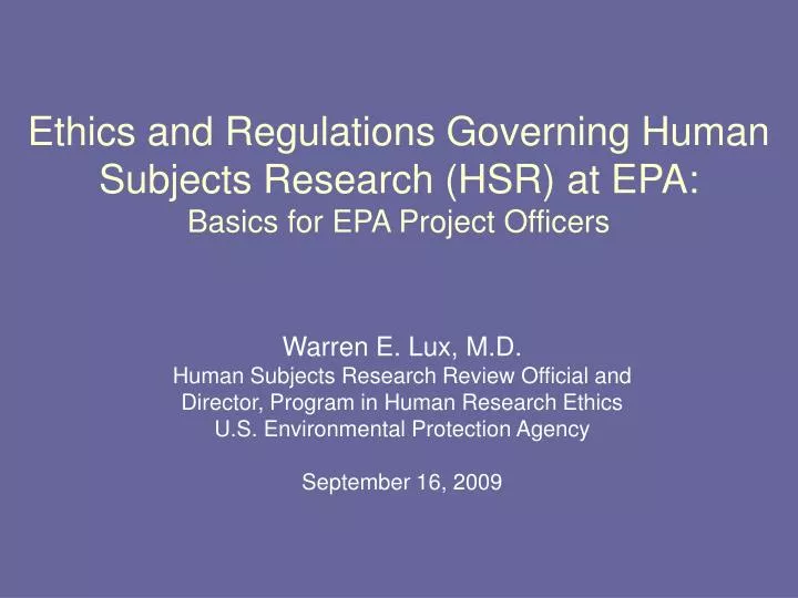ethics and regulations governing human subjects research hsr at epa basics for epa project officers