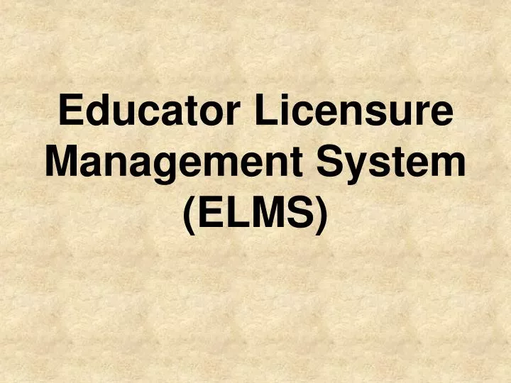 educator licensure management system elms