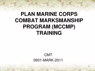 PLAN MARINE CORPS COMBAT MARKSMANSHIP PROGRAM (MCCMP) TRAINING