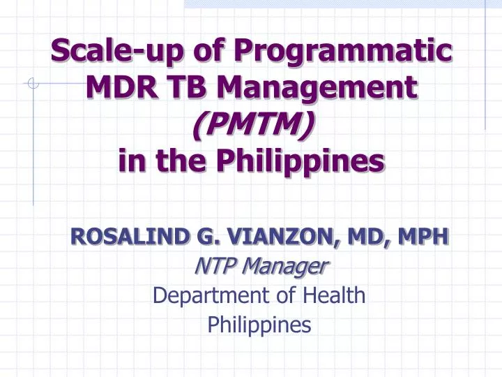 scale up of programmatic mdr tb management pmtm in the philippines