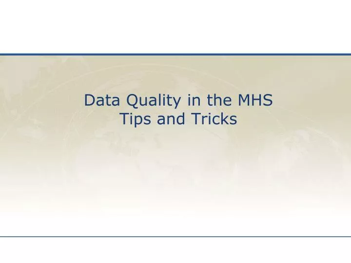 data quality in the mhs tips and tricks