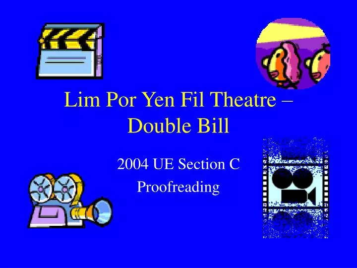 lim por yen fil theatre double bill