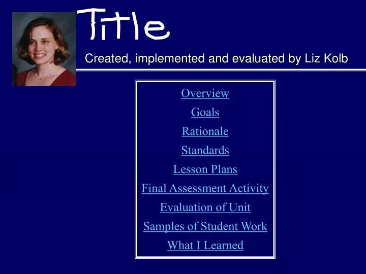 created implemented and evaluated by liz kolb