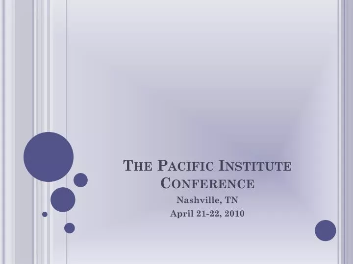 the pacific institute conference