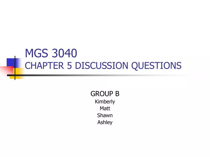 mgs 3040 chapter 5 discussion questions