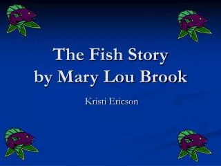 The Fish Story by Mary Lou Brook