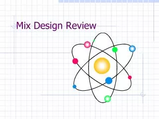 Mix Design Review