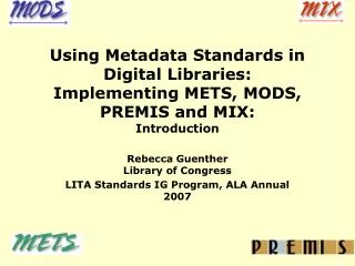 Rebecca Guenther Library of Congress LITA Standards IG Program, ALA Annual 2007