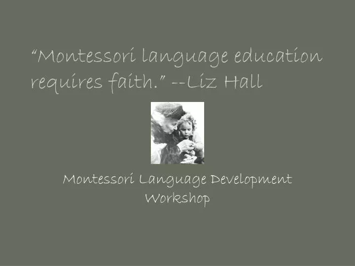 montessori language education requires faith liz hall