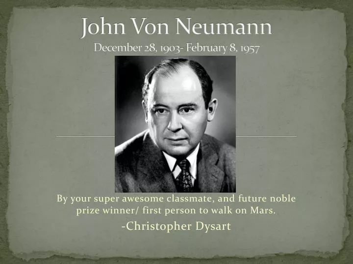 john von neumann december 28 1903 february 8 1957