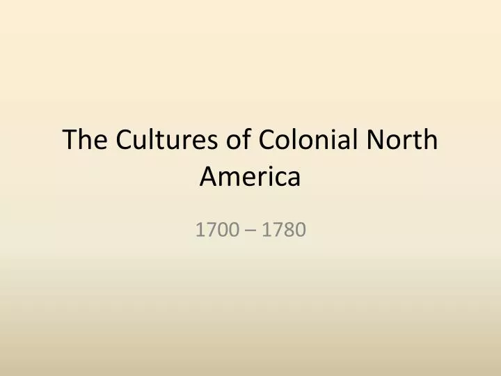 the cultures of colonial north america