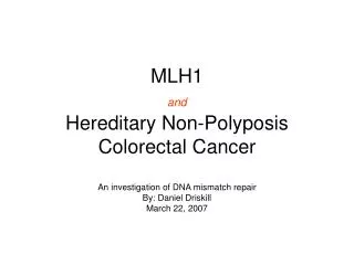 MLH1 and Hereditary Non-Polyposis Colorectal Cancer