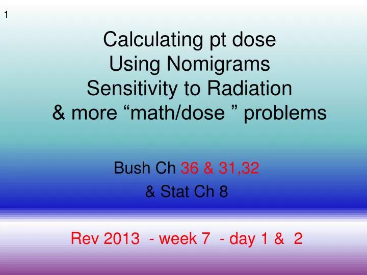 calculating pt dose using nomigrams sensitivity to radiation more math dose problems