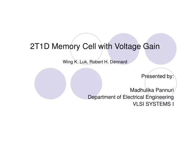 2t1d memory cell with voltage gain wing k luk robert h dennard