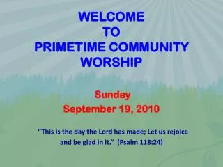 WELCOME TO PRIMETIME COMMUNITY WORSHIP