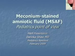 Meconium-stained amniotic fluid (MSAF) Pediatrics point of view