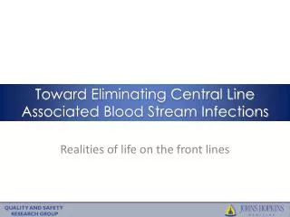 Toward Eliminating Central Line Associated Blood Stream Infections