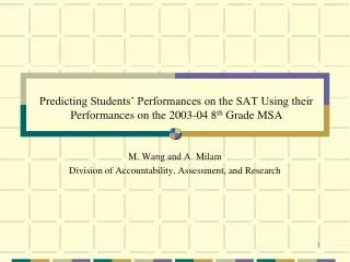 M. Wang and A. Milam Division of Accountability, Assessment, and Research