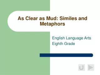 As Clear as Mud: Similes and Metaphors